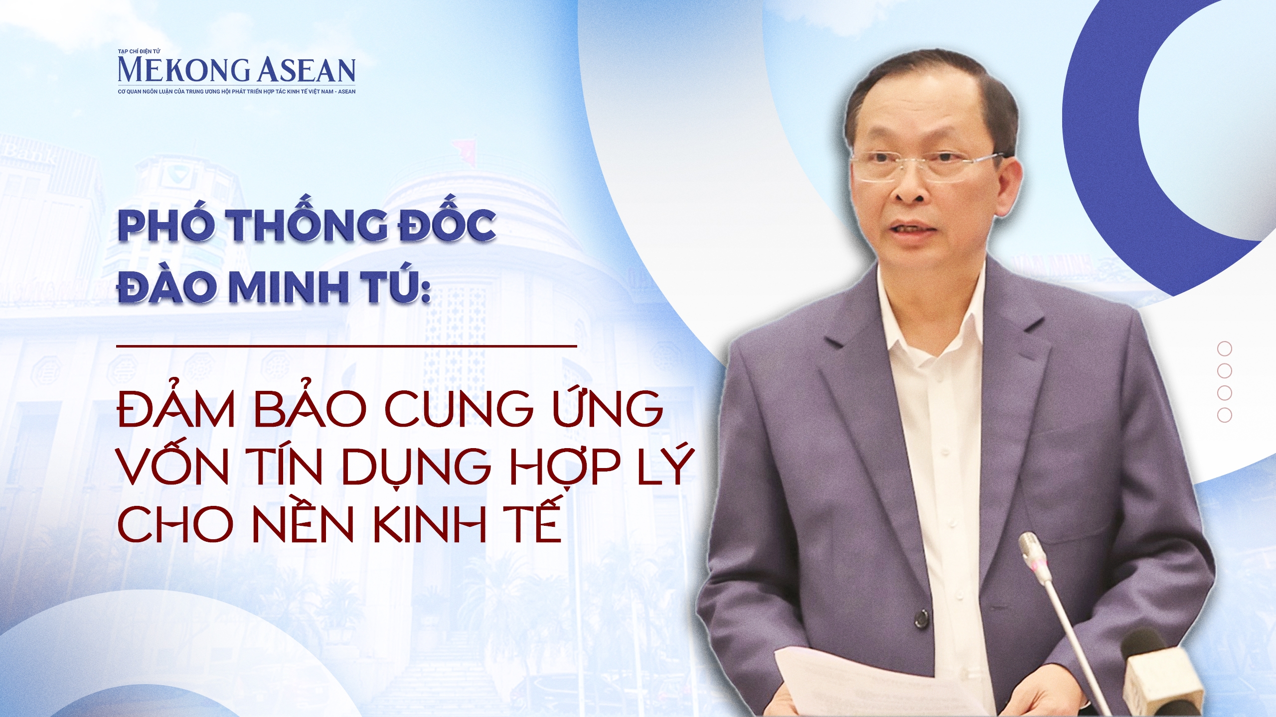 Phó Thống đốc Đào Minh Tú: Đảm bảo cung ứng vốn tín dụng hợp lý cho nền 555Win login đăng nhập