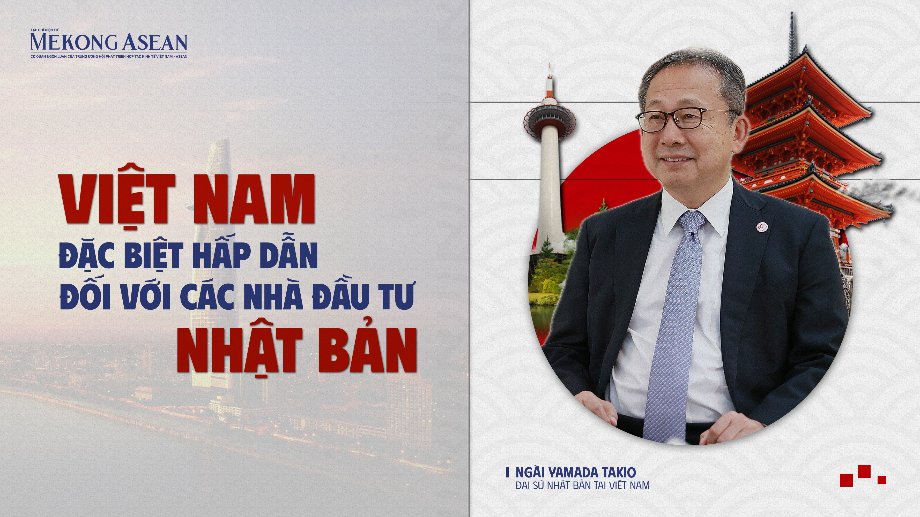 'Việt Nam đặc biệt hấp dẫn đối với các nhà đầu tư Nhật Bản'