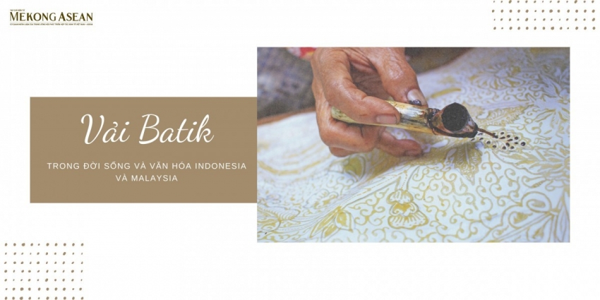 Vải batik trong đời sống và văn hóa Indonesia và Malaysia