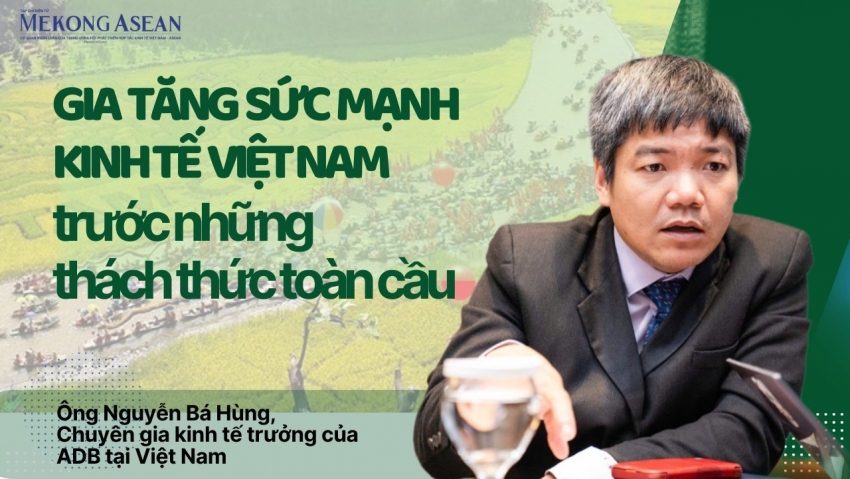 Gia tăng sức mạnh kinh tế trước những thách thức toàn cầu