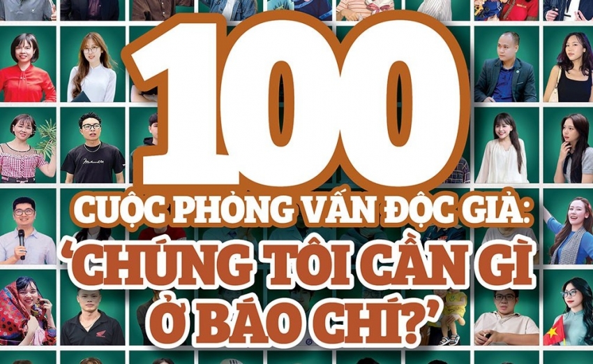 100 cuộc phỏng vấn độc giả: Chúng tôi cần gì ở báo chí?