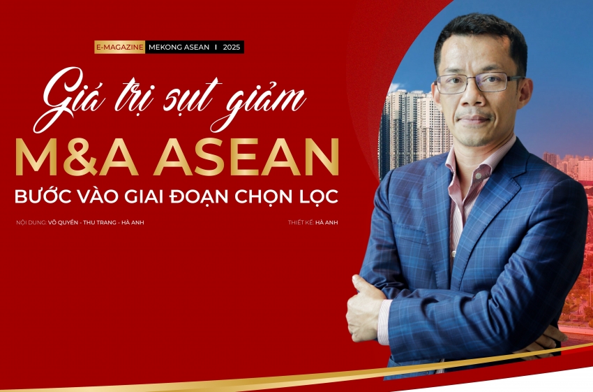 Giá trị sụt giảm, M&A khu vực ASEAN bước vào giai đoạn chọn lọc
