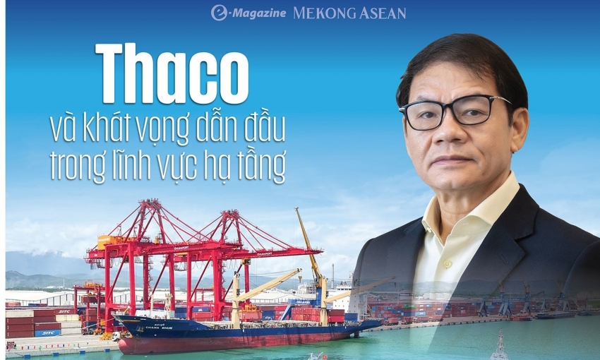 Thaco và khát vọng dẫn đầu trong lĩnh vực hạ tầng