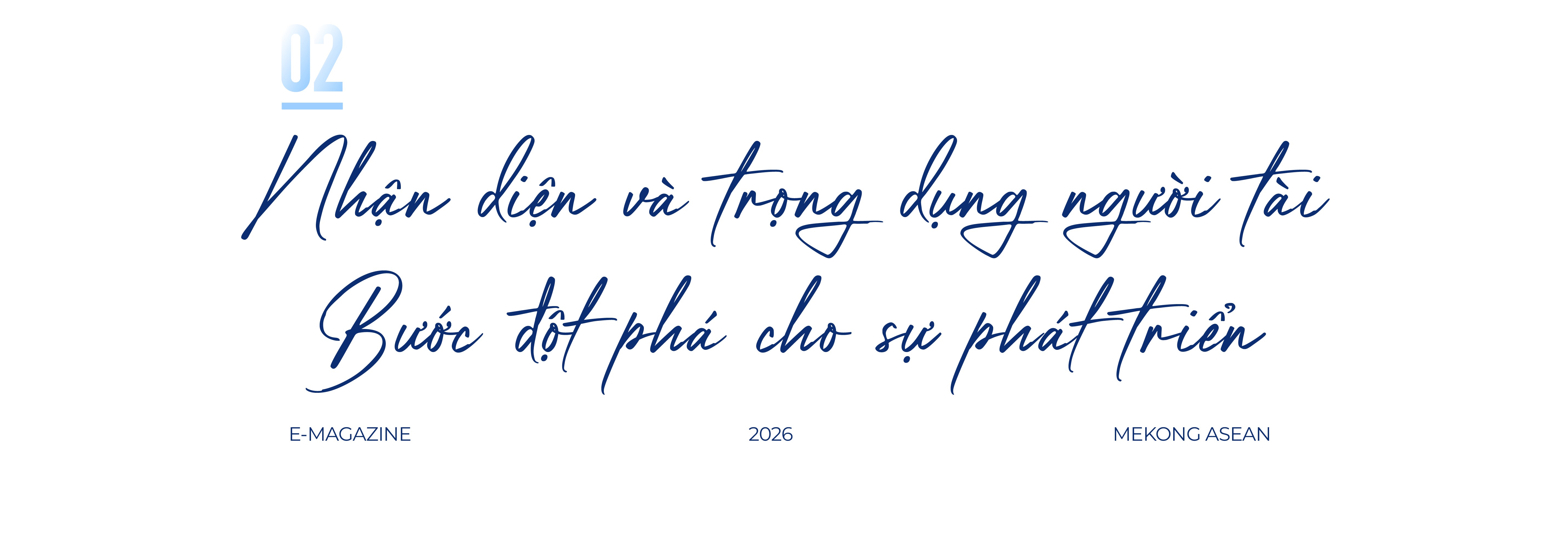Nhận diện và trọng dụng người tài - bước đột phá cho đất nước phát triển