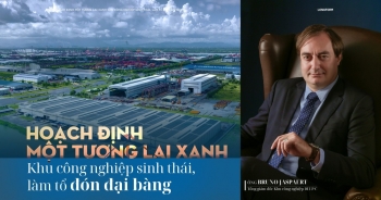 Hoạch định một tương lai xanh: Khu công nghiệp sinh thái 'làm tổ đón đại bàng'