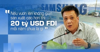 'Nếu vươn lên không gian sản xuất cao hơn thì 20 tỷ USD FDI mỗi năm chưa là gì'