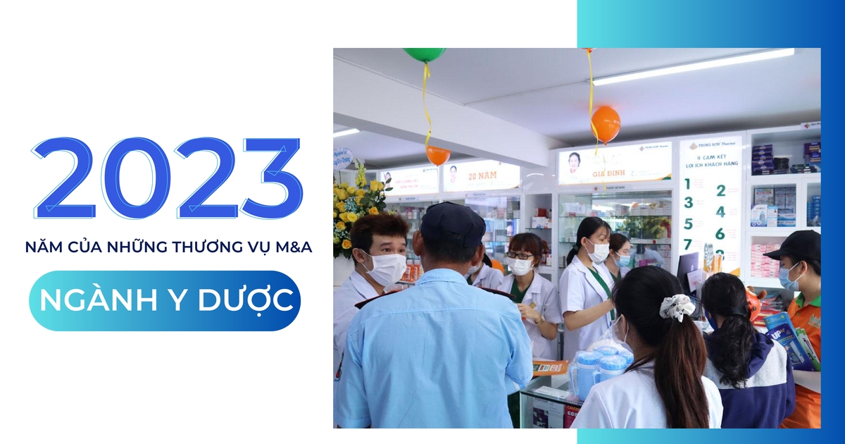 2023 - Năm của những thương vụ M&A ngành y dược