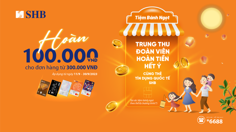 Chương tr&igrave;nh &ldquo;Trung thu đo&agrave;n vi&ecirc;n &ndash; Ho&agrave;n tiền hết &yacute;&rdquo; c&ugrave;ng thẻ t&iacute;n dụng quốc tế SHB
