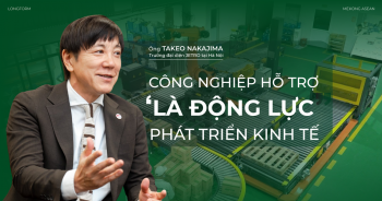 Trưởng đại diện JETRO: Nên chú trọng phát triển công nghiệp hỗ trợ